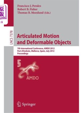 海外直订Articulated Motion and Deformable Objects: 7th International Conference, Amdo 20 关节运动和可变形物体:第七