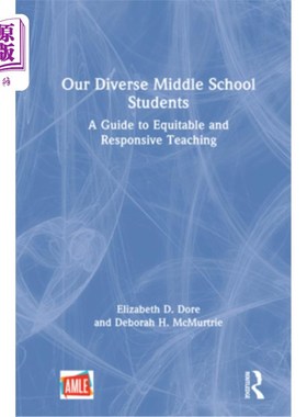 海外直订Our Diverse Middle School Students: A Guide to Equitable and Responsive Teaching 我们多样化的中学生:公平和