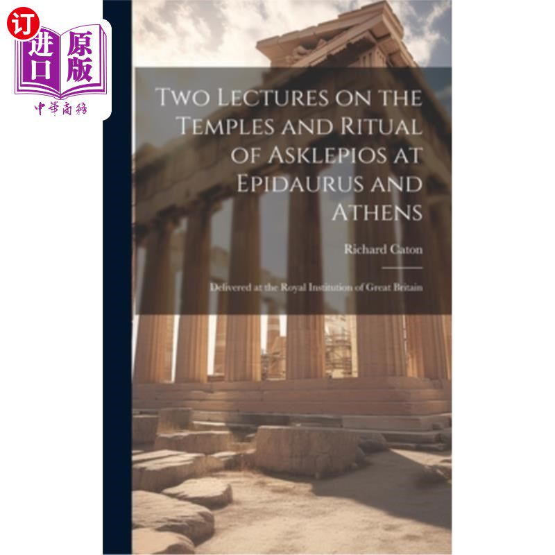 海外直订Two Lectures on the Temples and Ritual of Asklepios at Epidaurus and Athens: Del 关于埃皮达鲁斯和雅典阿斯克