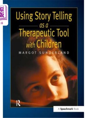 海外直订医药图书Using Story Telling as a Therapeutic Tool with Children
