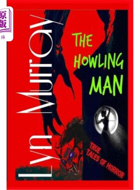 海外直订The Howling Man: Wolfmen and Werewolves - Reality and Legends 嚎叫的人：狼人和狼人-现实和传说