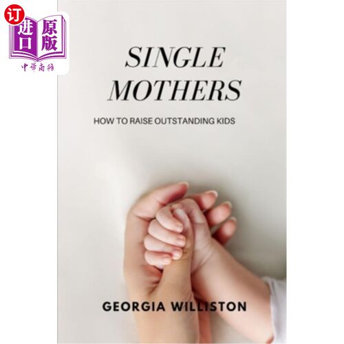 海外直订single mothers: A manual for raising outstanding kids 单身母亲：一本养育优秀孩子的手册