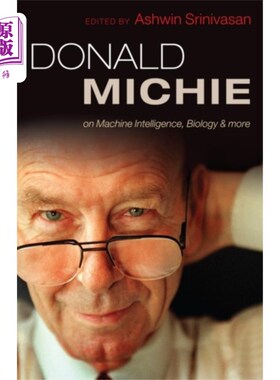 海外直订医药图书Donald Michie: machine intelligence, biology and... Donald Michie:机器智能，生物学等等