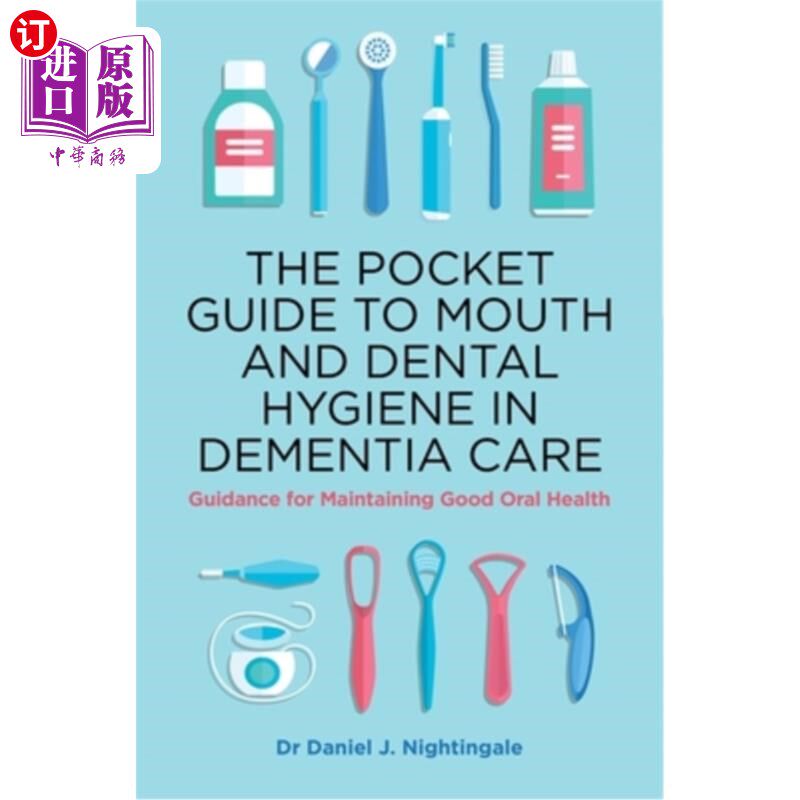 海外直订医药图书The Pocket Guide to Mouth and Dental Hygiene in Dementia Care: Guidance for Main 老年痴呆症护理口腔