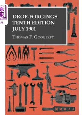 海外直订Drop-Forgings - Tenth Edition - July 1901 落锻-第十版-1901年7月