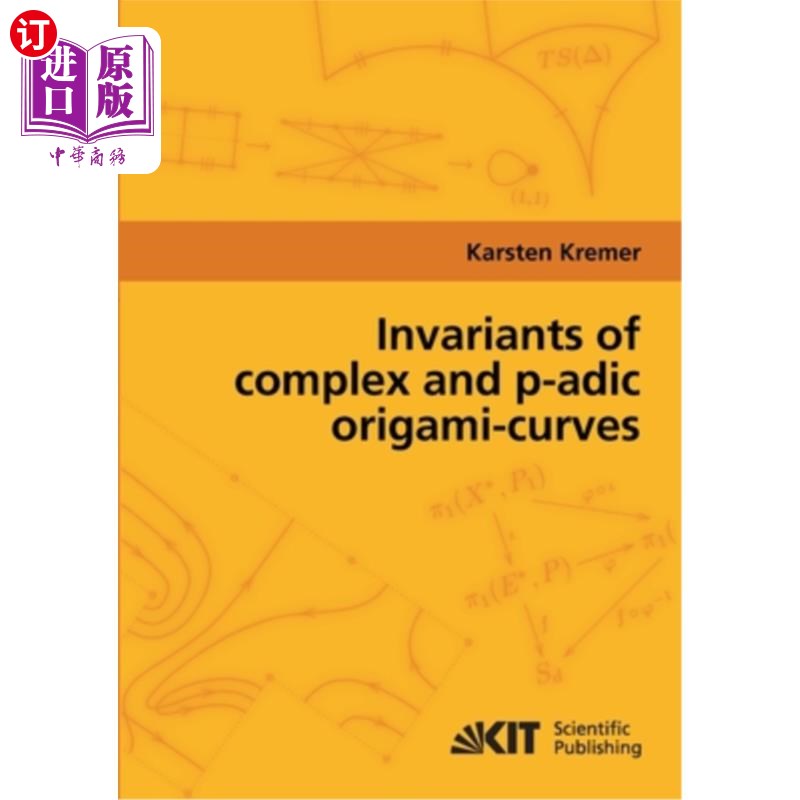 海外直订Invariants of complex and p-adic origami-curves 复折纸曲线和p-矢折纸曲线的不变量