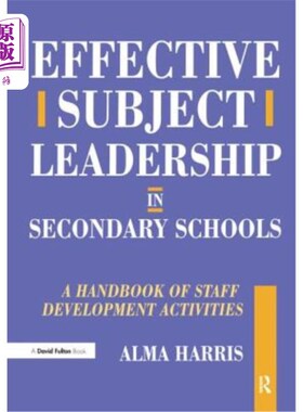 海外直订Effective Subject Leadership in Secondary Schools: A Handbook of Staff Developme 中学有效的学科领导:员工发