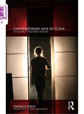 海外直订Contemporary Mise en Scène: Staging Theatre Today 当代Mise En Scène:今日舞台剧院