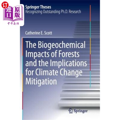 海外直订The Biogeochemical Impacts of Forests and the Implications for Climate Change Mi 森林的生物地球化学影响及其