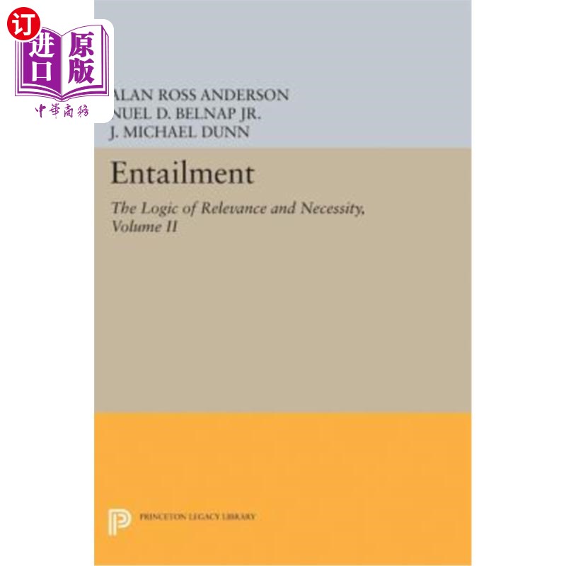 海外直订Entailment, Vol. II: The Logic of Relevance and Necessity