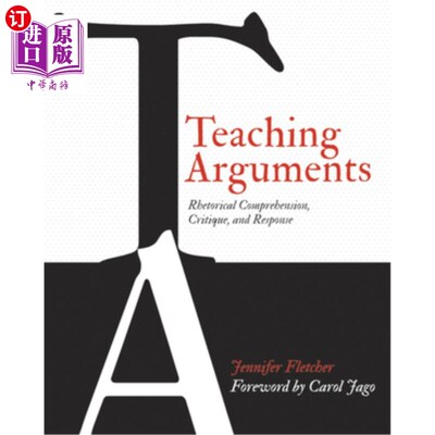 海外直订Teaching Arguments: Rhetorical Comprehension, Critique, and Response 教学论辩:修辞理解、批评与回应