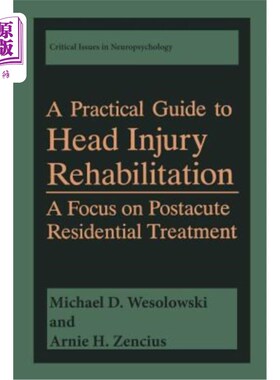 海外直订医药图书A Practical Guide to Head Injury Rehabilitation: A Focus on Postacute Residentia 头部损伤康复实用指