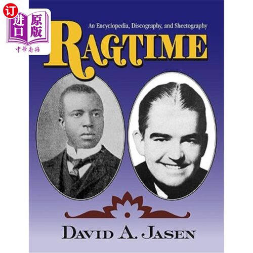 海外直订Ragtime: An Encyclopedia, Discography, and Sheetography 拉格泰姆:百科全书，唱片学和单片学