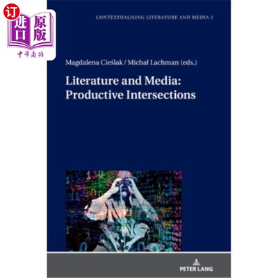海外直订Literature and Media: Productive Intersections 文学与媒体:多产的交叉点