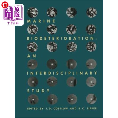 海外直订Marine Biodeterioration: An Interdisciplinary Study: Proceedings of the Symposiu 海洋生物退化：一项跨学科研