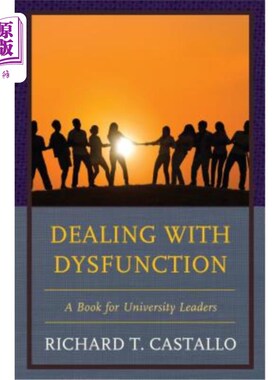 海外直订Dealing with Dysfunction: A Book for University Leaders 《应对功能障碍：大学领导者的书》