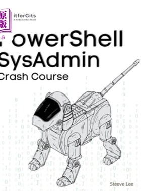 海外直订PowerShell SysAdmin Crash Course: Unlock the Full Potential of PowerShell with A PowerShell