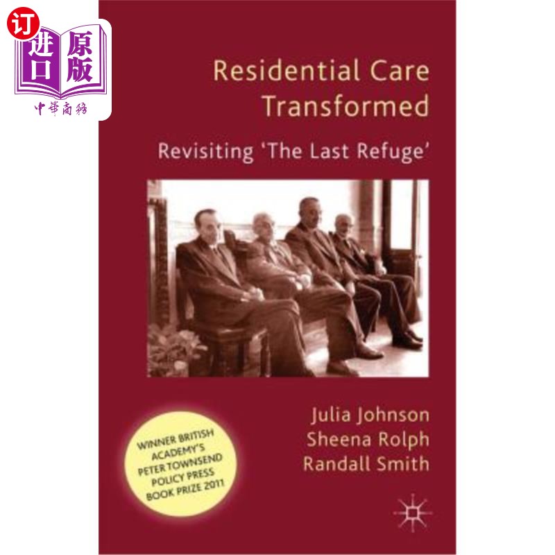 海外直订Residential Care Transformed: Revisiting 'the Last Refuge' 住宅护理转型：重温“最后的避难所”