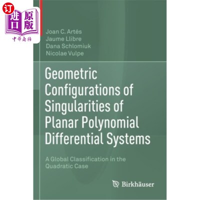 海外直订Geometric Configurations of Singularities of Planar Polynomial Differential Syst 平面多项式微分系统奇点的几何构
