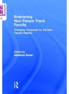 海外直订Embracing Non-Tenure Track Faculty: Changing Campuses for the New Faculty Majori 拥抱非终身教职员工：改变新