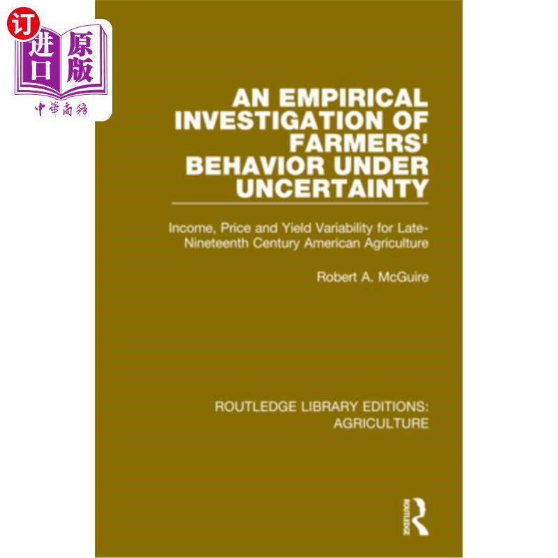 海外直订An Empirical Investigation of Farmers' Behavior Under Uncertainty: Income, Price 不确定性下农民行为的实证调