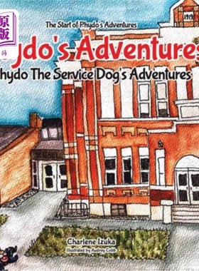 海外直订Phydo's Adventures: Phydo The Service Dog's Adventures 菲多的冒险：菲多的服务犬的冒险
