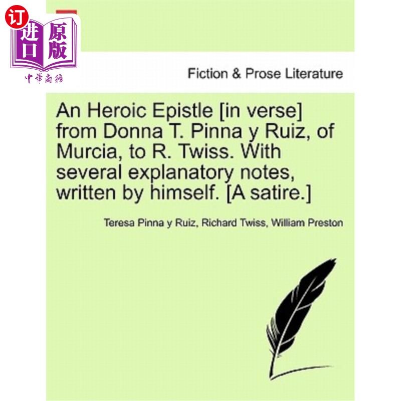 海外直订An Heroic Epistle [in Verse] from Donna T. Pinna Y Ruiz, of Murcia, to R. Twiss. 穆尔西亚的唐娜·T·