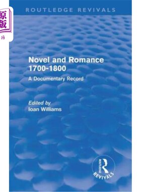 海外直订Novel and Romance 1700-1800 (Routledge Revivals): A Documentary Record 小说和浪漫1700-1800(劳特利奇复兴):纪