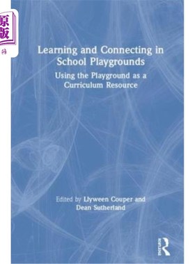 海外直订Learning and Connecting in School Playgrounds: Using the Playground as a Curricu 在学校操场上学习与连接:利