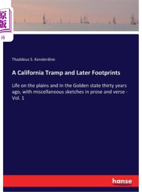 海外直订A California Tramp and Later Footprints: Life on the plains and in the Golden st 《加州流浪汉和后来的足迹：