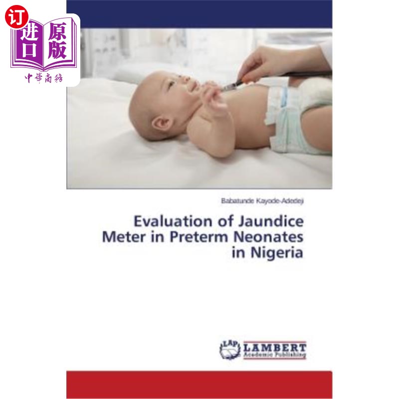 海外直订医药图书Evaluation of Jaundice Meter in Preterm Neonates in Nigeria 尼日利亚早产儿黄疸仪的评价