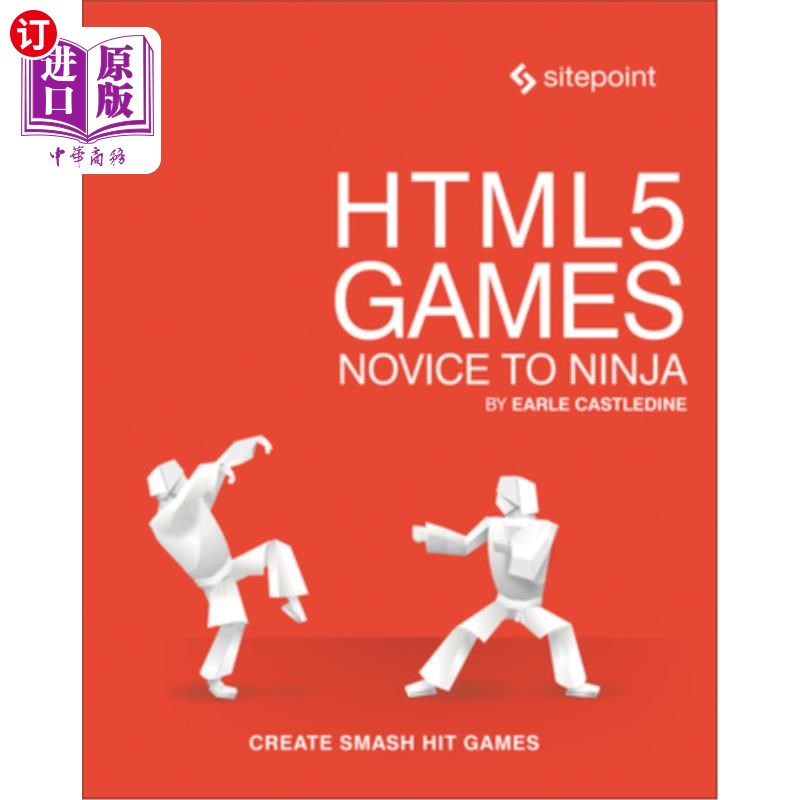 海外直订Html5 Games: Novice to Ninja: Create Smash Hit Games in Html5 HTML5游戏：忍者新手：在HTML5中创建扣杀命中游
