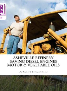 海外直订Asheville Refinery: Using Diesel Engines With Waste Oil Without Conversion (Chem 阿什维尔炼油厂：使用柴油发