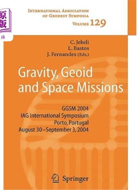 海外直订Gravity, Geoid and Space Missions: Ggsm 2004. Iag International Symposium. Porto 重力、大地水准面和空间任务