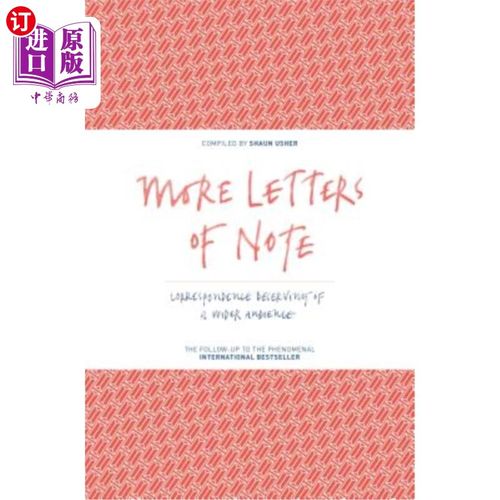 海外直订More Letters of Note: Correspondence Deserving of a Wider Audience 更多的笔记:值得更广泛的受众的信件
