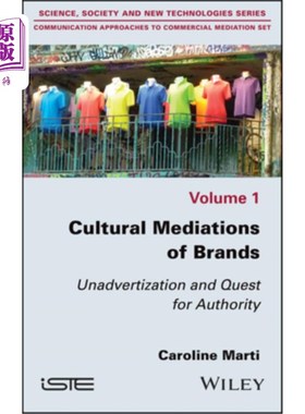 海外直订Cultural Mediations of Brands: Unadvertization and Quest for Authority 品牌的文化中介:非广告化与权威追求