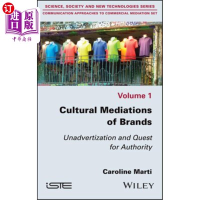 海外直订Cultural Mediations of Brands: Unadvertization and Quest for Authority 品牌的文化中介:非广告化与权威追求