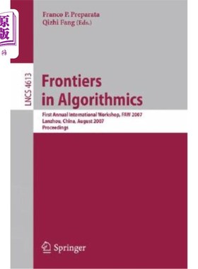 海外直订Frontiers in Algorithmics: First Annual International Workshop, Faw 2007, Lanzho 算法前沿:第一届国际研讨会