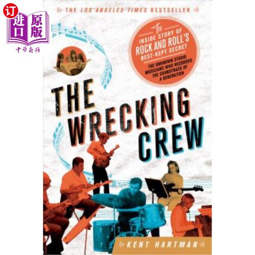 海外直订The Wrecking Crew: The Inside Story of Rock and Roll's Best-Kept Secret 破坏队:摇滚界保守得最好的秘密