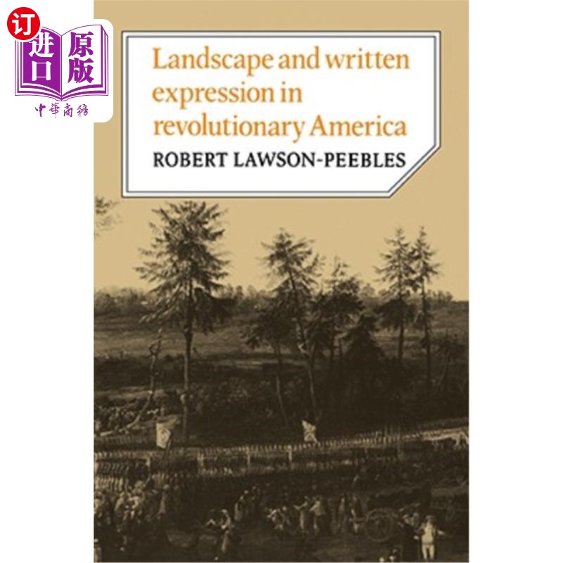 海外直订Landscape and Written Expression in Revolutionary America: The World Turned Upsi 美国革命时期的风景与文字表