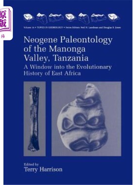 海外直订Neogene Paleontology of the Manonga Valley, Tanzania: A Window Into the Evolutio 坦桑尼亚马农加山谷的新近纪