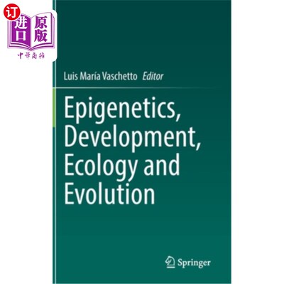 海外直订Epigenetics, Development, Ecology and Evolution 表观遗传学，发育，生态学和进化