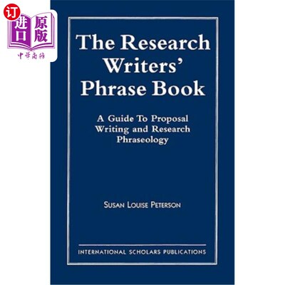 海外直订The Research Writer's Phrase Book: A Guide to Proposal Writing and Research Phra 研究作家的短语书：建议写作