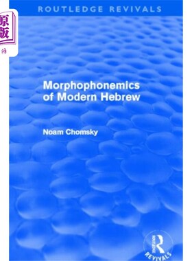 海外直订Morphophonemics of Modern Hebrew (Routledge Revi... 现代希伯来语的词形音素(劳特利奇复兴)