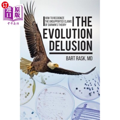海外直订The Evolution Delusion: How to Recognize the Unsupported Claims of Darwin's Theo 进化论的错觉:如何认识达尔