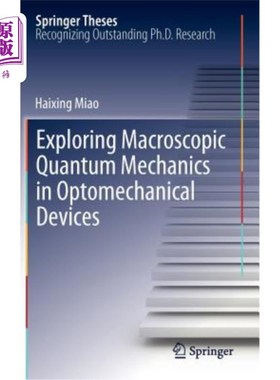 海外直订Exploring Macroscopic Quantum Mechanics in Optomechanical Devices 探索光机械器件中的宏观量子力学