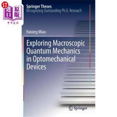 海外直订Exploring Macroscopic Quantum Mechanics in Optomechanical Devices 探索光机械器件中的宏观量子力学