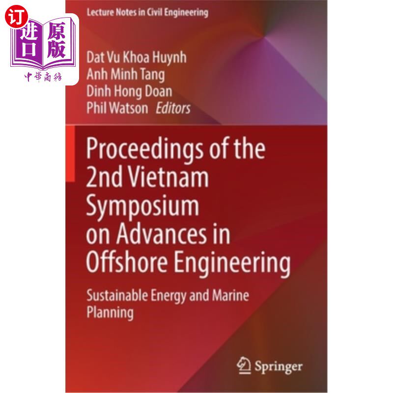 海外直订Proceedings of the 2nd Vietnam Symposium on Advances in Offshore Engineering: Su 第二届越南海洋工程进展研讨