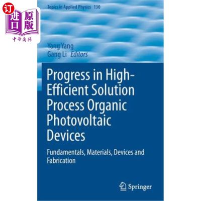 海外直订Progress in High-Efficient Solution Process Organic Photovoltaic Devices: Fundam 高效溶液法有机光伏器件的研