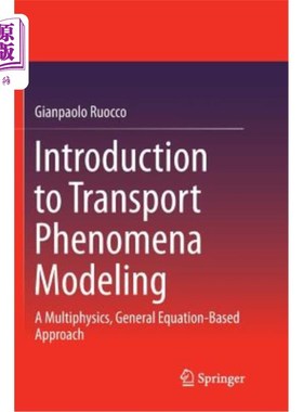 海外直订Introduction to Transport Phenomena Modeling: A Multiphysics, General Equation-B 输运现象建模导论：一种基于